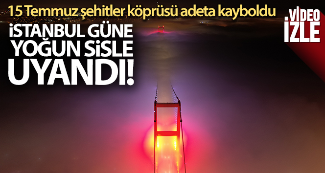 Sis altındaki Şehitler Köprüsü’nde eşsiz görüntüler