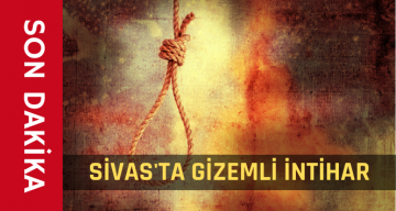 Sivas’ta İntihar Olayı