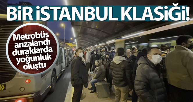 Yenibosna’da metrobüs arızalandı, duraklarda yoğunluk oluştu