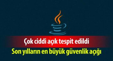Java Güvenlik Açığı Yazılımları Etkiliyor
