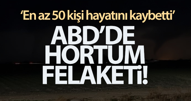 ABD’de hortum felaketi!