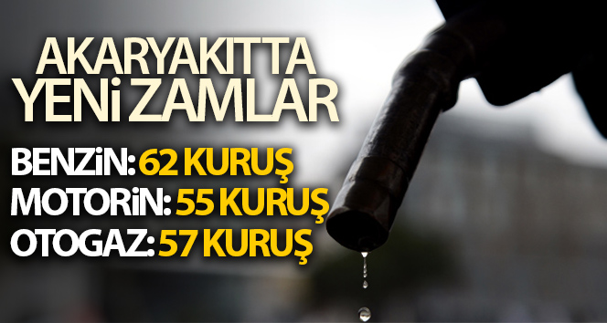 Akaryakıtta yeni zamlar