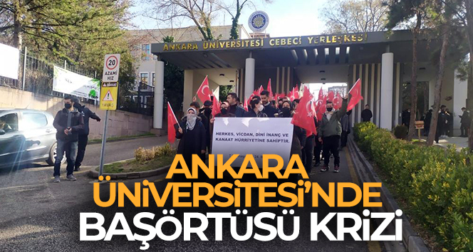 Ankara Üniversitesi’nde başörtüsü krizi