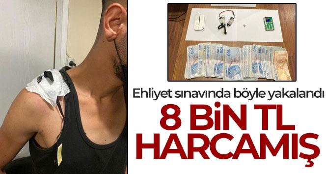 Ehliyet sınavında kopya düzeneğiyle yakalandı