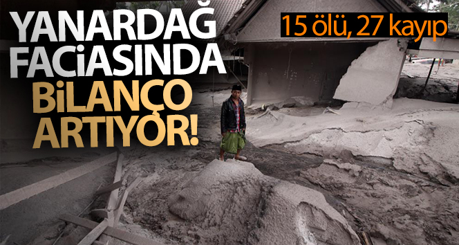 Endonezya’da yanardağ patlaması sonucu can kaybı 15’e yükseldi, 27 kişi kayıp