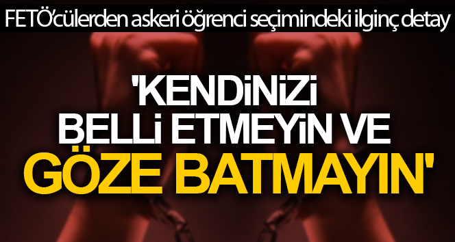 FETÖ’cülerden askeri öğrenci seçimindeki ilginç detay: ‘Ayaklarımın düz taban olup olmadığına baktılar’
