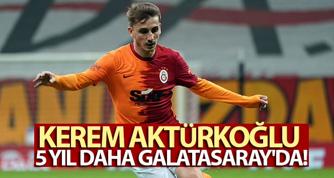 Galatasaray, Kerem Aktürkoğlu’nun sözleşmesini 5 yıl uzattı