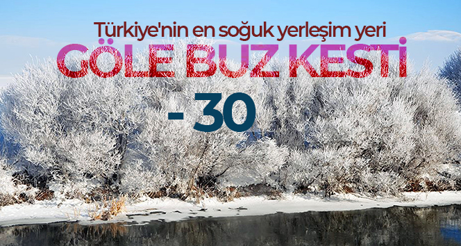 Göle buz kesti: – 30