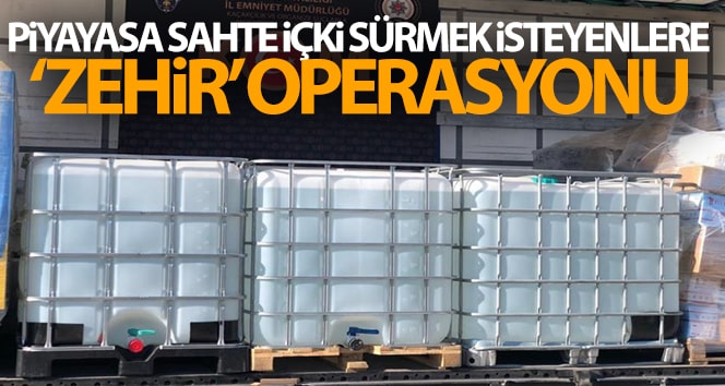 KOM Daire’den yeni yıl öncesi sahte içkiye karşı ‘Zehir’ operasyonu