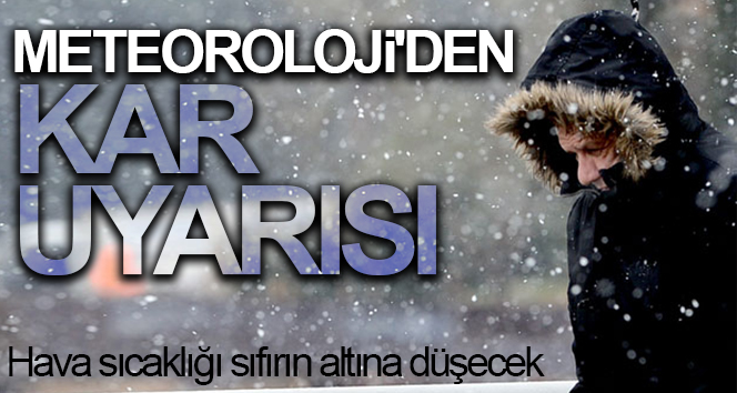 Meteoroloji’den yoğun kar uyarısı!