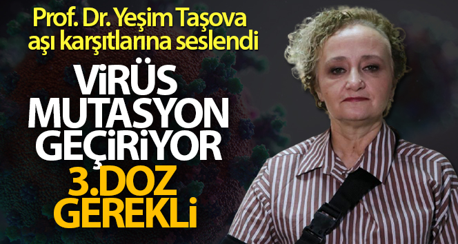 Prof. Dr. Taşova: ‘Virüs, mutasyon geçiriyor ve 3.doz aşı gerekli’