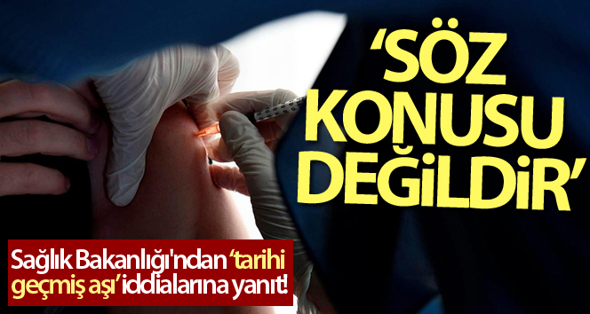 Sağlık Bakanlığı’ndan aşı iddialarına yanıt!