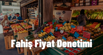 Sivas’ta Marketlere Fahiş Fiyat Denetimi