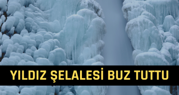 Yıldız Şelalesi Buz Tuttu