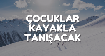 Sivas’ta Çocuklar İçin Kayak Mutluluğu Devam Edecek