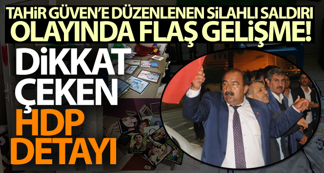 Tahir Güven’e düzenlenen silahlı saldırı olayı ile ilgili 26 şahıs gözaltına alındı