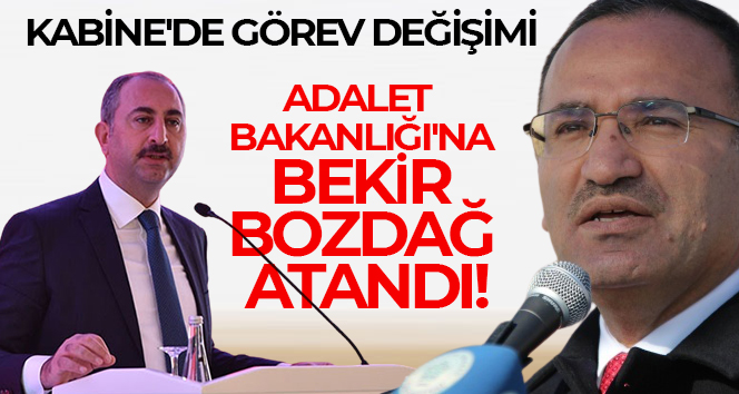 Adalet Bakanlığına Bekir Bozdağ’ın atanmasına ilişkin karar Resmi Gazete’de
