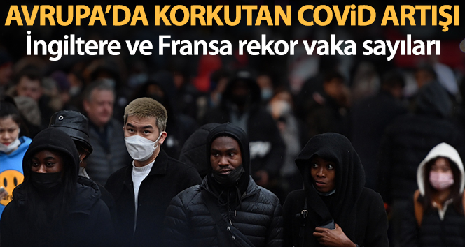 Avrupa’daki vaka artışı korkutan seviyelere ulaştı