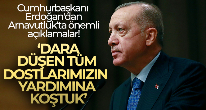 Cumhurbaşkanı Erdoğan’dan Arnavutluk’ta önemli açıklamalar!