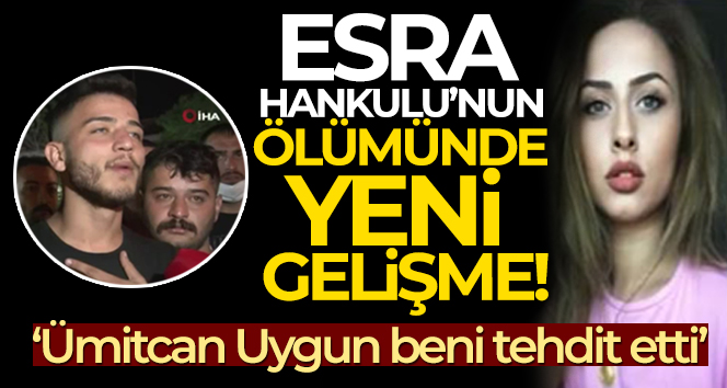Esra Hankulu’nun ölümünde yeni gelişme