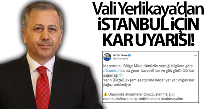 İstanbul Valisi Yerlikaya’dan kar uyarısı