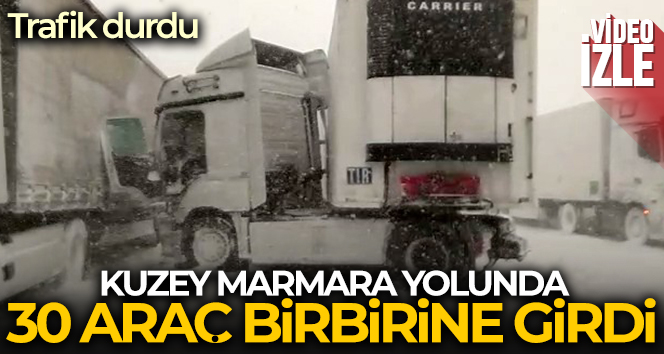 Kuzey Marmara Yolunda 30 araç birbirine girdi