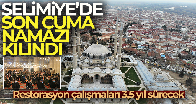Selimiye’de son cuma namazı kılındı