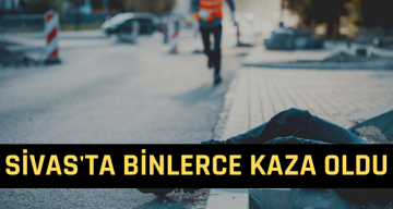 Sivas’ta 2021’de Kazalar Bitmek Bilmedi: 33 Kişi Öldü
