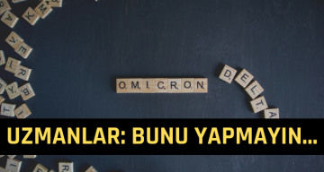 Omicron Paniği Artıyor: Mecburi Olmadıkça Gitmeyin