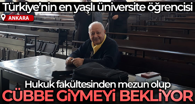Türkiye’nin en yaşlı üniversite öğrencisi hukuk fakültesinden mezun olarak cübbe giymeyi bekliyor
