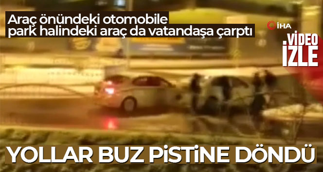 Yollar buz pistine döndü, araçlar kontrolden böyle çıktı
