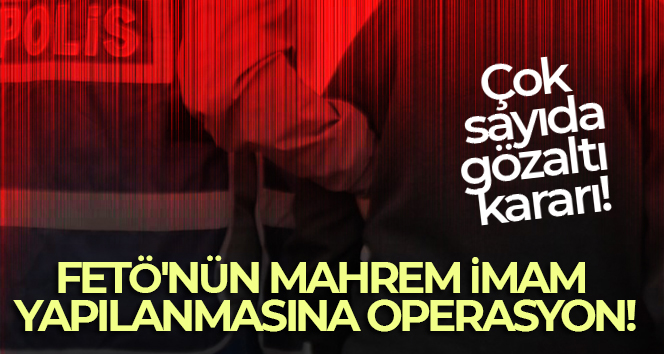 45 ilde FETÖ/PDY’li 114 şüpheli hakkında gözaltı kararı