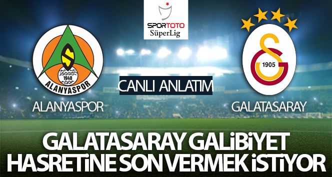 Alanyaspor Galatasaray Maç Anlatımı
