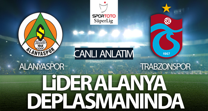 Alanyaspor – Trabzonspor Maçı Canlı Anlatım