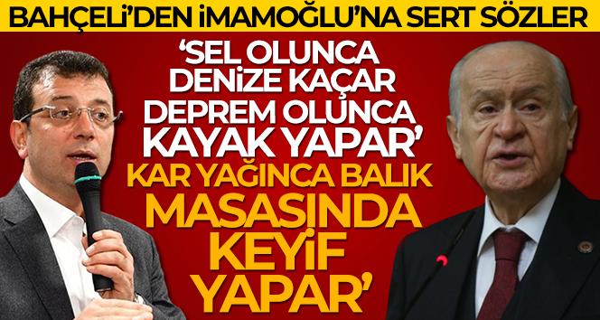 Bahçeli’den İmamoğlu’na sert sözler!