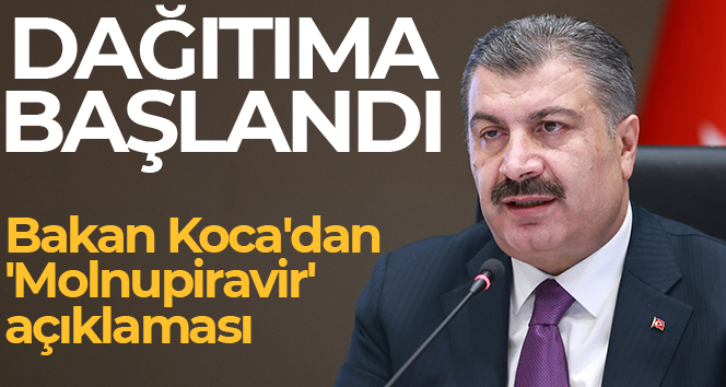 Bakan Koca’dan ‘Molnupiravir’ açıklaması