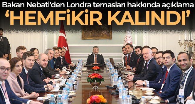 Bakan Nebati’den Londra temasları hakkında açıklama