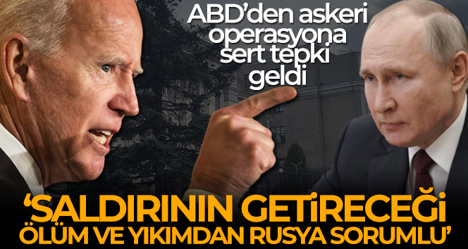 Biden: ‘Saldırının getireceği ölüm ve yıkımdan Rusya sorumlu’