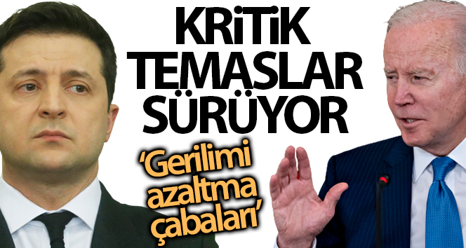 Biden ve Zelenskiy’nin Ukrayna-Rusya krizini telefonda görüşmesi bekleniyor