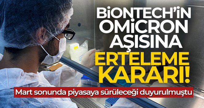 BioNTech’in Omicron aşısına erteleme kararı