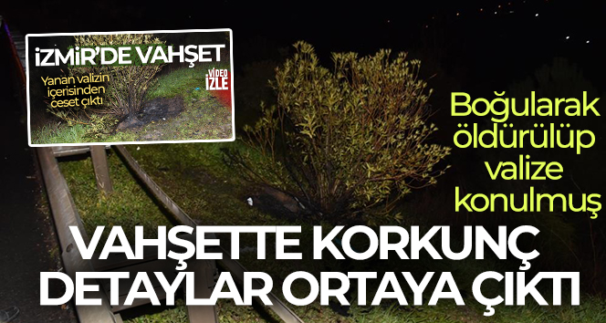 Boğularak öldürülüp valize konulmuş