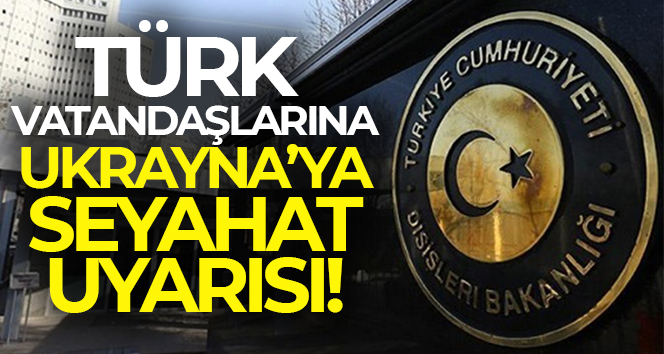 Dışişleri Bakanlığı’ndan flaş Ukrayna açıklaması!