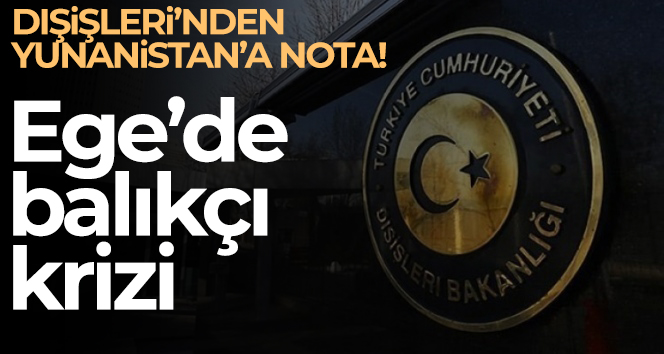 Dışişleri Bakanlığından Yunanistan’a nota