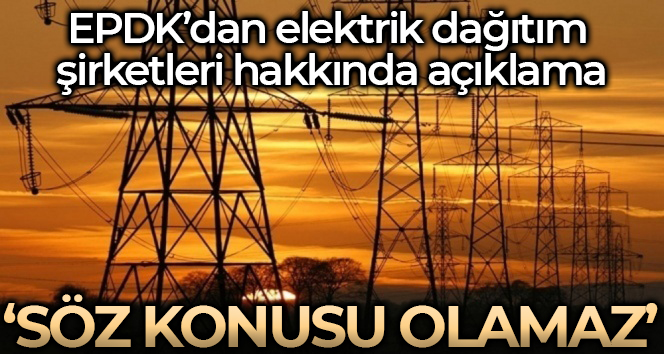 EPDK: "Şirketlerin astronomik düzeyde kar elde edilmesi kesinlikle söz konusu olamaz"