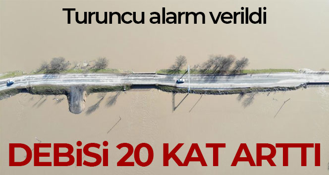 Ergene’nin debisi 20 kat arttı, turuncu alarm verildi