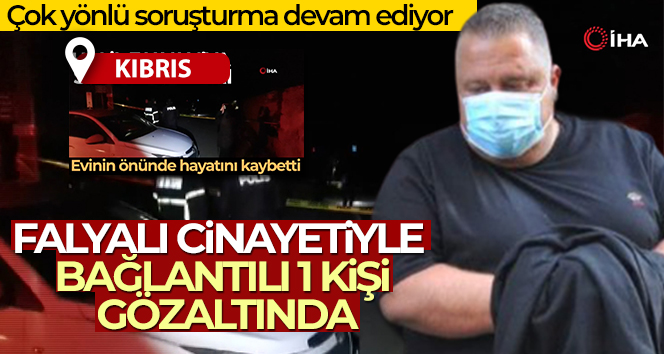 Falyalı cinayetiyle bağlantılı bir kişi gözaltında