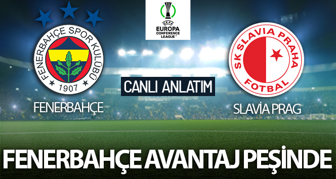 Fenerbahçe – Slavia Prag Maçı Canlı Anlatım