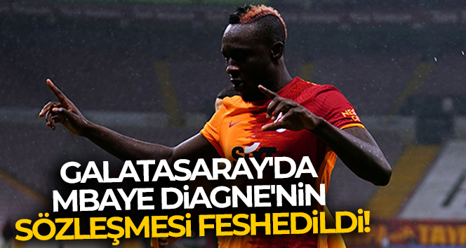 Galatasaray’da Mbaye Diagne’nin sözleşmesi feshedildi!