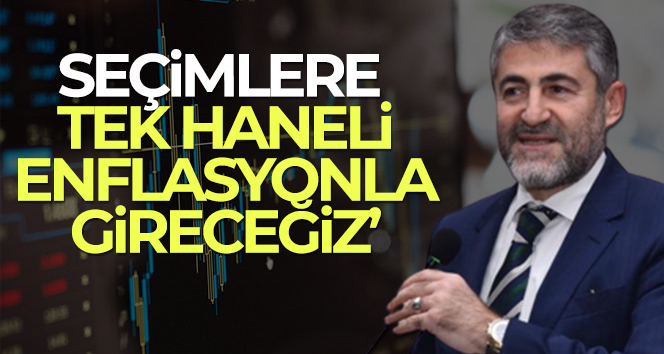 Hazine ve Maliye Bakanı Nebati: ‘Seçimlere tek haneli enflasyonla gireceğiz’