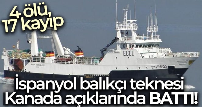 İspanyol balıkçı teknesi Kanada açıklarında battı: 4 ölü, 17 kayıp